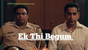 Ek Thi Begum Web Series 2020 – A Thrilling Revenge Story