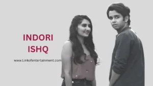 Indori Ishq (2021) – A Gripping Love Story of Strength and Heartbreak